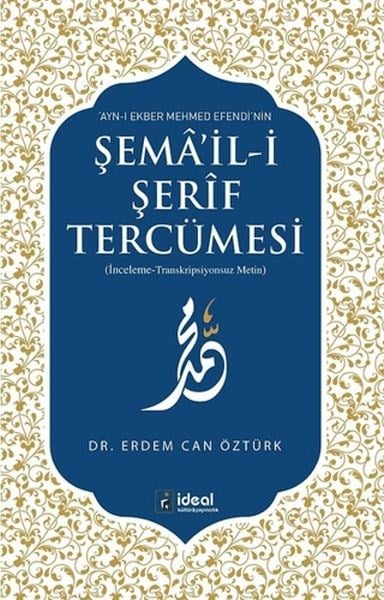 Ayn-ı Ekber Mehmed Efendi'nin ŞemA'il-i Şerif Tercümesi - İnceleme - Transkripyonsuz Metin