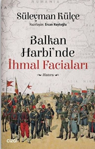 Balkan Harbi'nde İhmal Faciaları