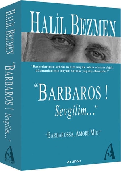 Barbaros! Sevgilim...