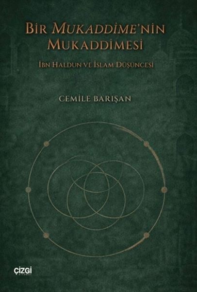 Bir Mukaddime’nin Mukaddimesi İbn Haldun ve İslam Düşüncesi