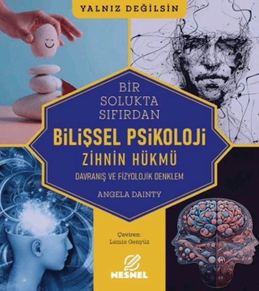 Bir Solukta Sıfırdan: Bilişsel Psikoloji - Davranış Ve Fizyolojik Denklem