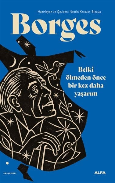 Borges Belki Ölmeden Önce Bir Kez Daha Yaşarım
