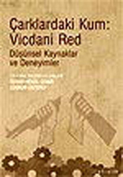 Çarklardaki Kum: Vicdani Red  Düşünsel Kaynaklar ve Deneyimler