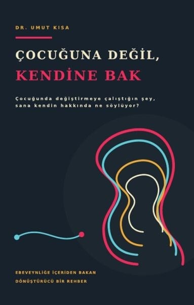 Çocuğuna Değil, Kendine Bak