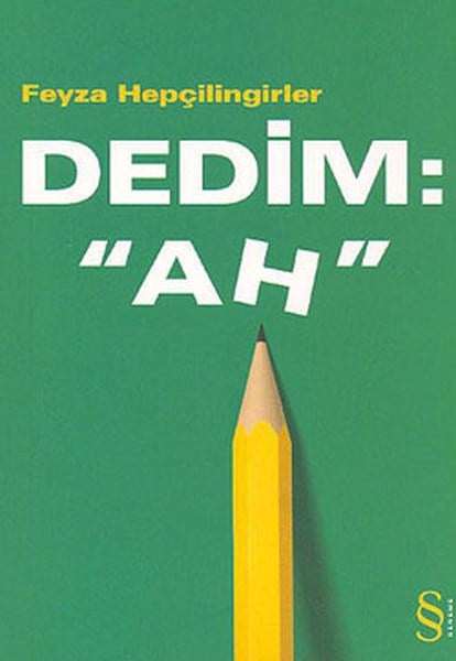 Dedim: “Ah“