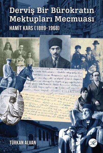 Derviş Bir Bürokratın Mektupları Mecmuası: Hamit Kars (1889-1968)