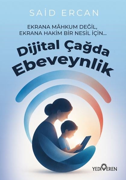Dijital Çağda Ebeveynlik