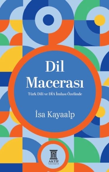 Dil Macerası Türk Dili ve DİA İmlası Özelinde