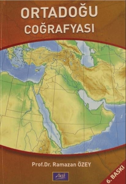 Dünya Denkleminde Ortadoğu Coğrafyası Ülkeler - İnsanlar - Sorunlar