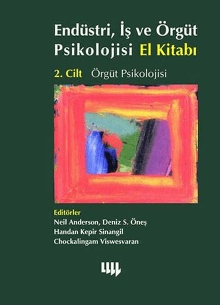 Endüstri, İş ve Örgüt Psikolojisi El Kitabı 2. Cilt: Örgüt Psikolojisi