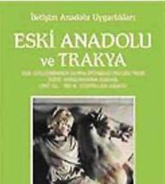 Eski Anadolu ve Trakya 2 / Ege Göçlerinden Roma İmparatorluğu'nun İkiye Ayrılmasına Kadar (MÖ 12. -