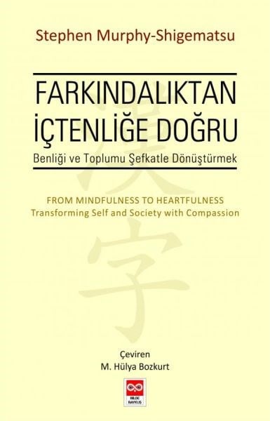 Farkındalıktan İçtenliğe Doğru Stephan Murphy-Shigematsu