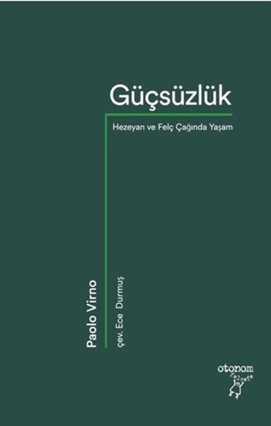 Güçsüzlük Hezeyan ve Felç Çağında Yaşam
