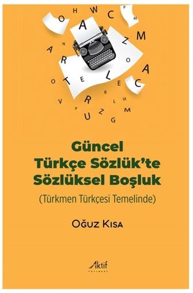 Güncel Türkçe Sözlük’te Sözlüksel Boşluk Türkmen Türkçesi Temelinde