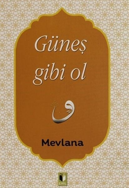 Güneş Gibi Ol