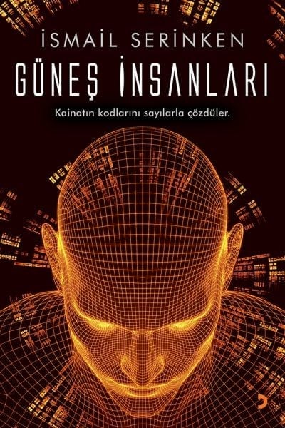 Güneş İnsanları - Kainatın kodlarını sayılarla çözdüler.