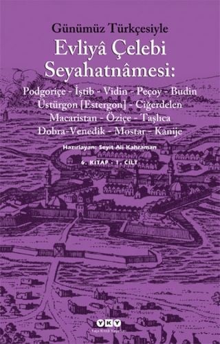 Günümüz Türkçesiyle Evliya Çelebi Seyahatnamesi 6. Cilt (2 Kitap Takım)