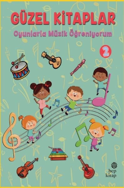 Güzel Kitaplar 2 - Oyunlarla Müzik Öğreniyorum