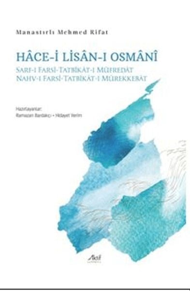 Hace-i Lisan-ı Osmani Sarf-ı Farsi - Tatbîkât-ı Müfredat Nahv-ı Farsi - Tatbikat-ı Mürekkebat