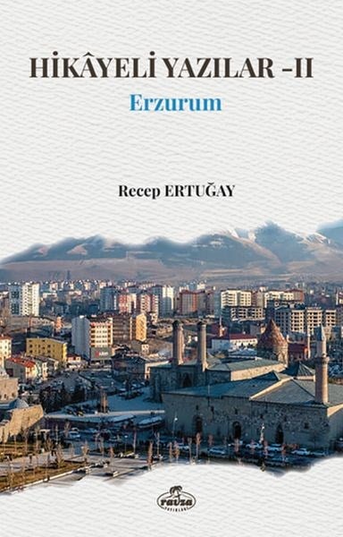 Hikayeli Yazılar -II Erzurum