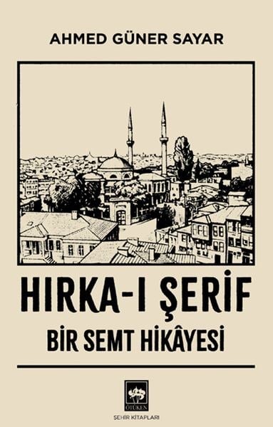 Hırka-ı Şerif : Bir Semt Hikâyesi