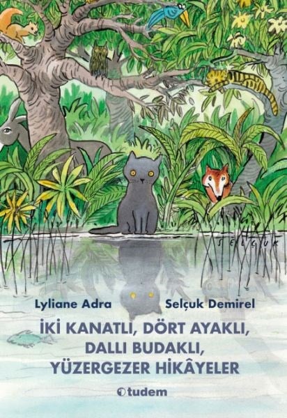 İki Kanatlı, Dört Ayaklı, Dallı Budaklı, Yüzergezer Hikâyeler