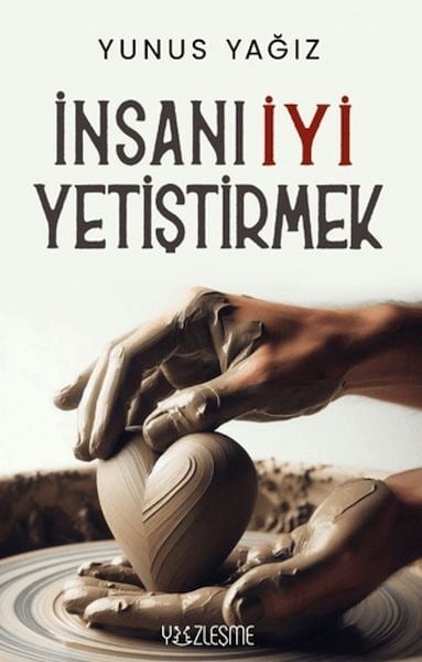 İnsanı İyi Yetiştirmek