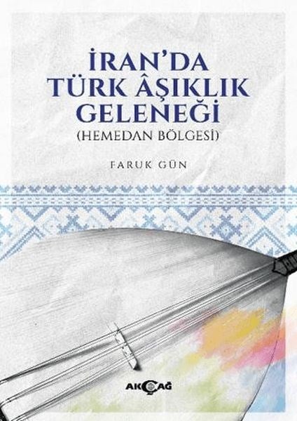 İran'da Türk Aşıklık Geleneğİ (Hemedan Bölgesi)