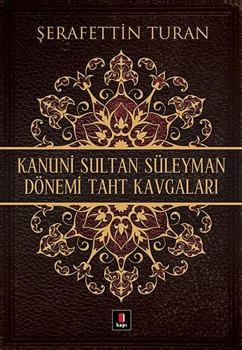 Kanuni Sultan Süleyman Dönemi Taht Kavgaları