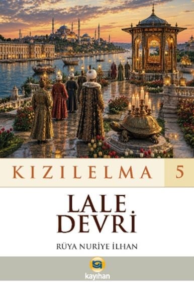 Kızılelma 5 Lale Devri