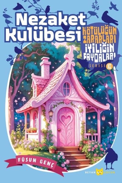 Kötülüğün Zararları İyiliğin Faydaları -10 Nezaket Kulübesi