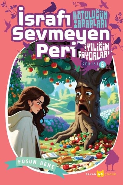 Kötülüğün Zararları İyiliğin Faydaları - 8 İsrafı Sevmeyen Peri