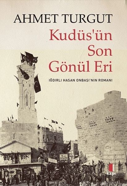 Kudüs’ün Son Gönül Eri