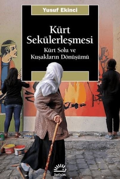 Kürt Sekülerleşmesi - Kürt Solu ve Kuşakların Dönüşümü