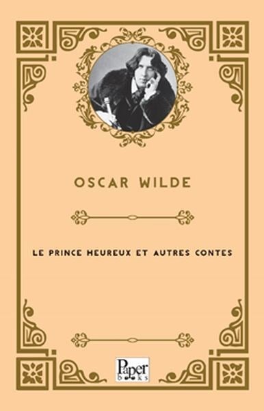 Le prince heureux et autres contes