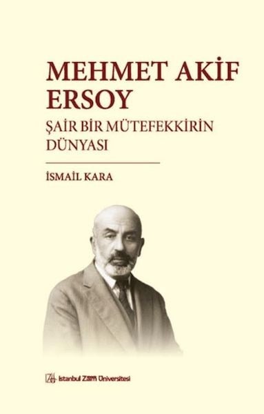 Mehmet Akif Ersoy Şair Bir Mütefekkirin Dünyası