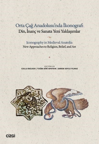 Orta Çağ Anadolusu’nda İkonografi Din, İnanç ve Sanata Yeni Yaklaşımlar