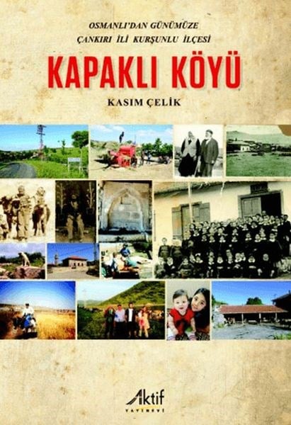 Osmanlı'dan Günümüze Çankırı İli Kurşunlu İlçesi Kapaklı Köyü