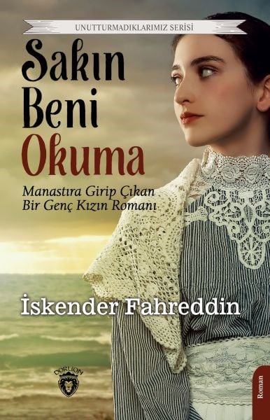 Sakın Beni Okuma Unutturmadıklarımız Serisi