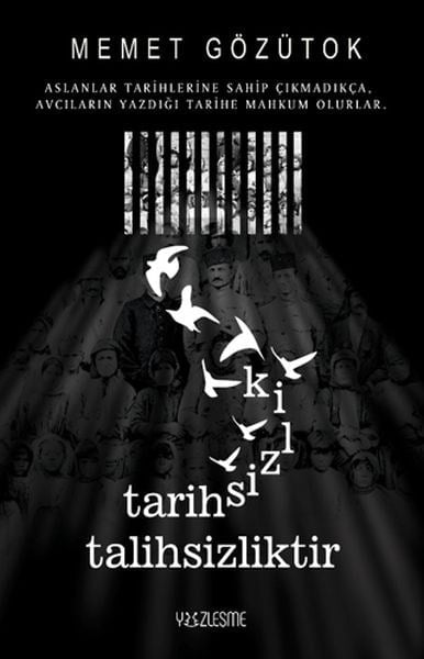 Tarihsizlik Talihsizliktir