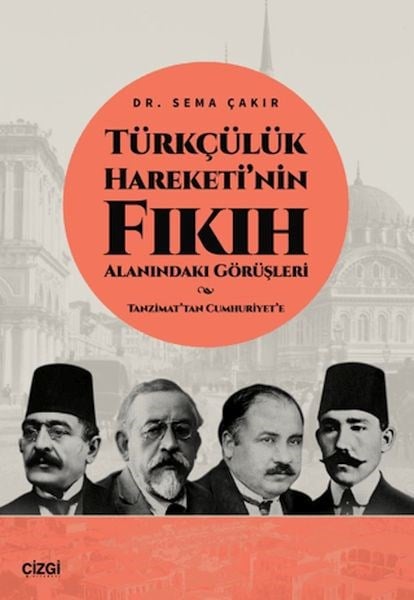 Türkçülük Hareketi’nin Fıkıh Alanındaki Görüşleri / Tanzimat’tan Cumhuriyet’e