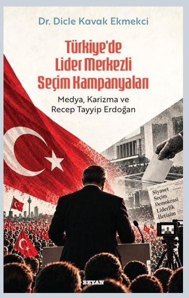 Türkiye’de Lider Merkezli Seçim Kampanyaları