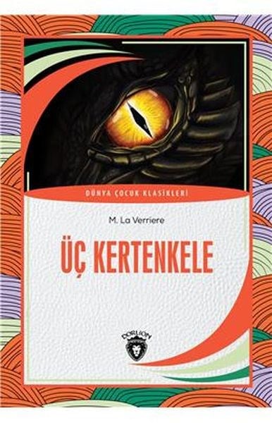 Üç Kertenkele - Dünya Çocuk Klasikleri
