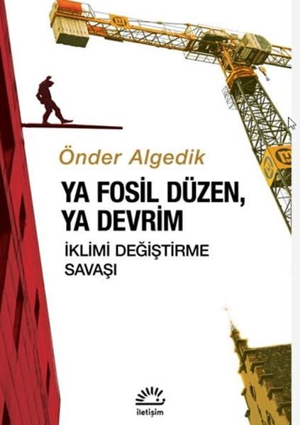 Ya Fosil Düzen, Ya Devrim İklimi Değiştirme Savaşı