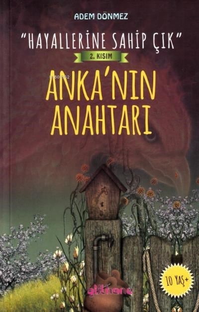 “Hayallerine Sahip Çık” 2 Kısım Anka’nın Anahtarı