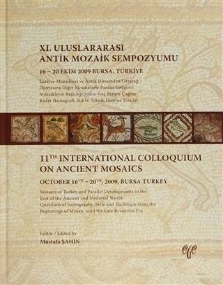 11. Uluslararası Antik Mozaik Sempozyumu 16-20 Ekim 2009 Bursa, Türkiye