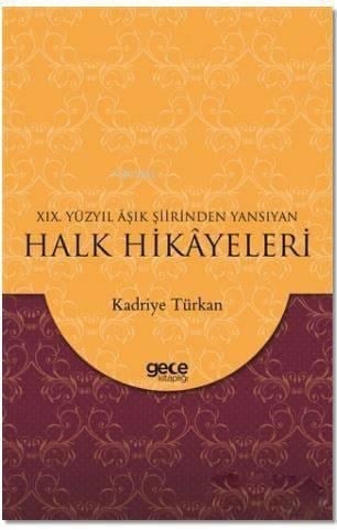 19. Yüzyıl Aşık Şiirinden Yansıyan Halk Hikayeleri