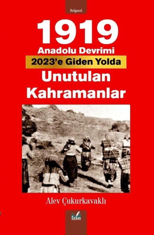 1919 Anadolu Devrimi;Unutulan Kahramanlar