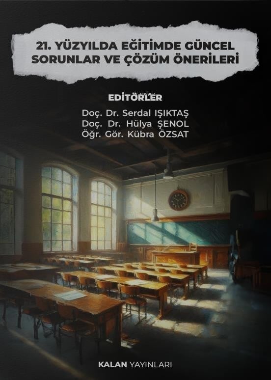 21. Yüzyılda Eğitimde Güncel Sorunlar ve Çözüm Önerileri