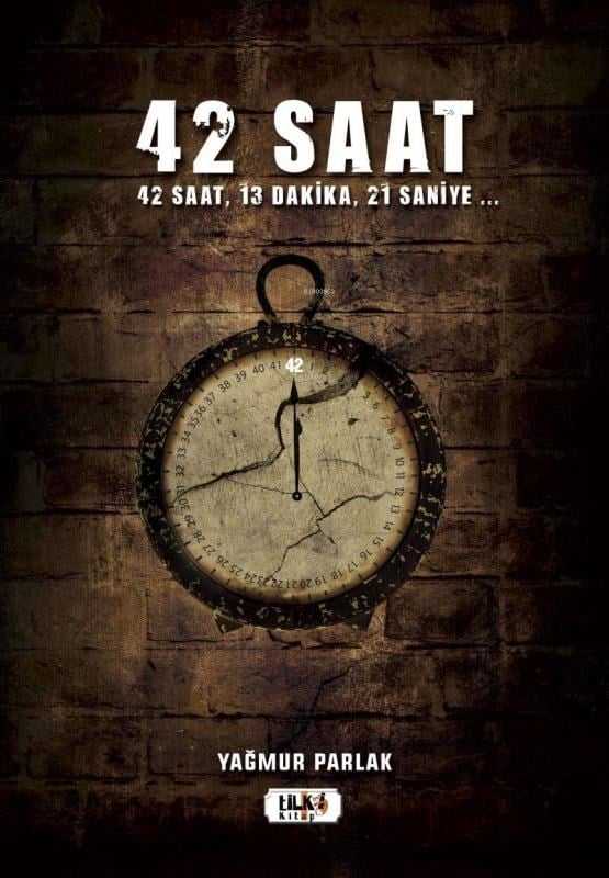 42 Saat; 42 saat, 13 dakika, 21 saniye ...